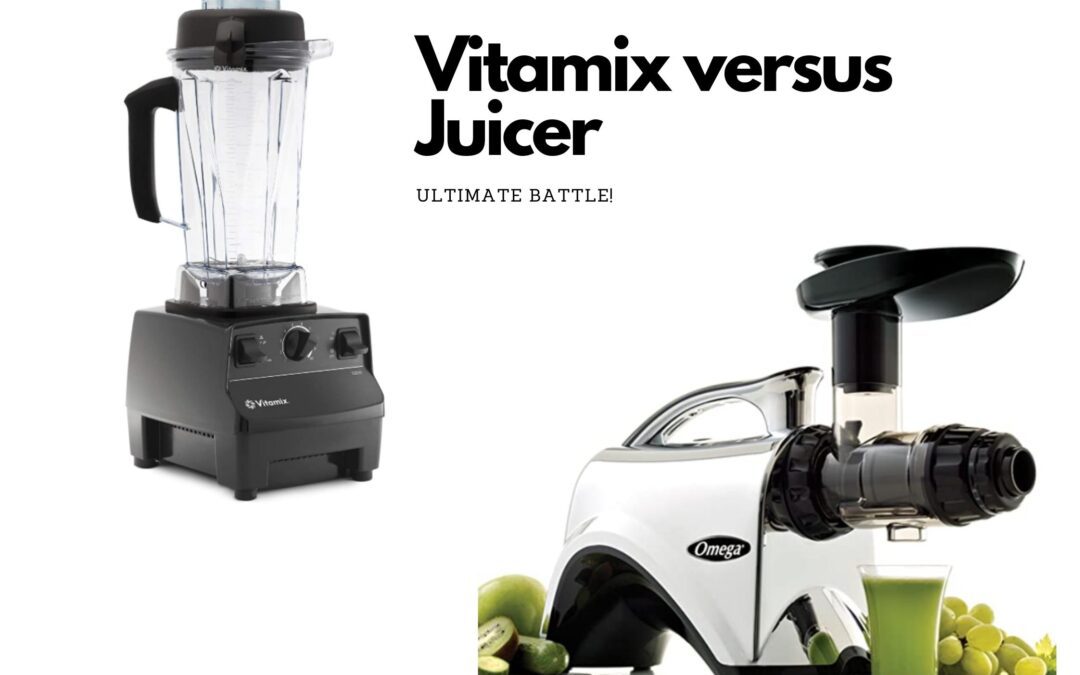 Vitamix Versus Juicer – Ultimate Battle!